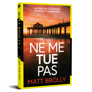 Ne me tue pas est un roman à suspense de Matt Brolly, dont la couverture représente une jetée spectaculaire au coucher du soleil dans un ciel rouge et orange vif, avec le titre français bien en évidence.
