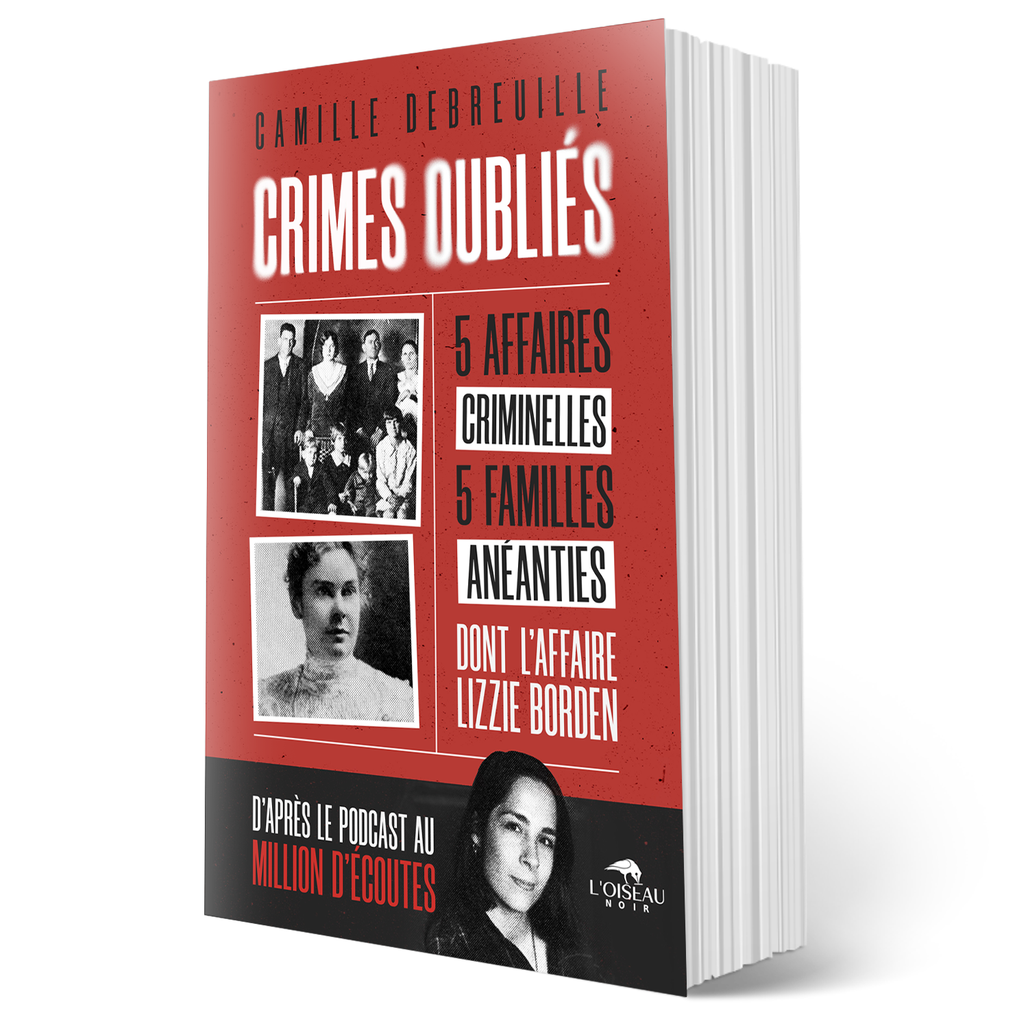 Livre broché Crimes Oubliés de Camille Debreuille : une couverture rouge et blanche, des photos en noir et blanc, cinq affaires criminelles fascinantes dont le cas Lizzie Borden pour les amateurs de roman policier.