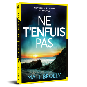 Couverture du livre *Ne Tenfuis Pas* de Matt Brolly, édition BROCHÉ, représentant un coucher de soleil spectaculaire sur l'océan avec des falaises rocheuses sombres, et un grand texte blanc sur fond bleu et jaune. Inspiré par l'atmosphère de *Ne m'oublie pas*, ce visuel suscite d'emblée le suspense et l'émotion.